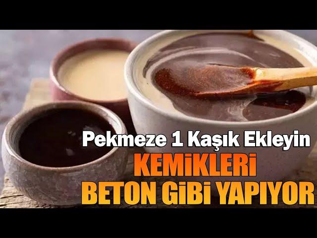 Pekmeze 1 Kaşık Ekleyin. KEMİKLERİ BETON GİBİ YAPIYOR