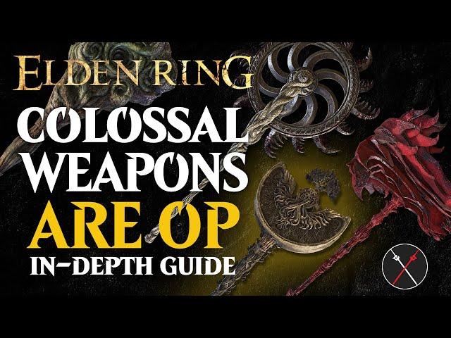 Colossal Weapons are the Best Weapon in Elden Ring - Elden Ring All Colossal Weapons Breakdown