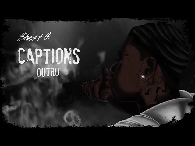 Sheff G - Captions (Outro) (Visualizer)