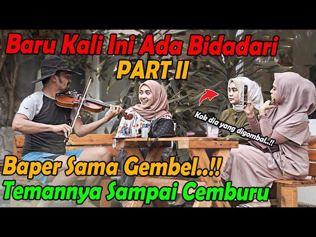 Baru Kali Ini Ada Bidadari Baper Sama Gembel, Temannya Sampai Cemburu.