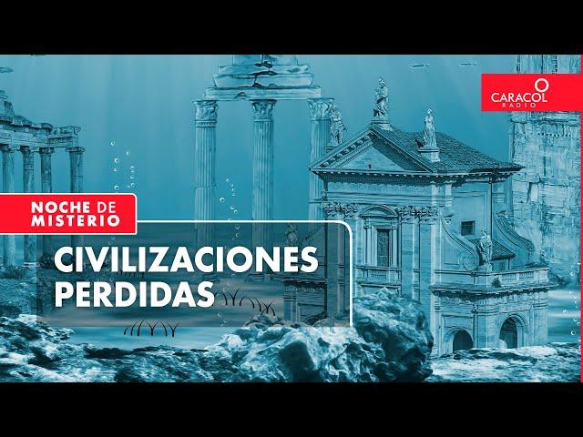 Civilizaciones perdidas | Noche de Misterio