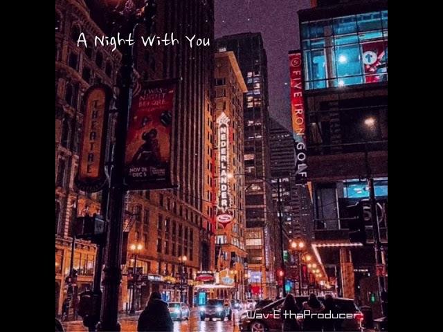 (New music 2022) A night with you prod. by Wav-EthaProducer