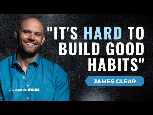 Why Building Good Habits is So Hard (and How to Make it Easier) | James Clear