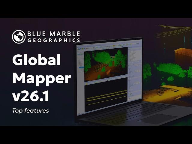 BEST Features in Global Mapper v26.1 • The all-in-one GIS software