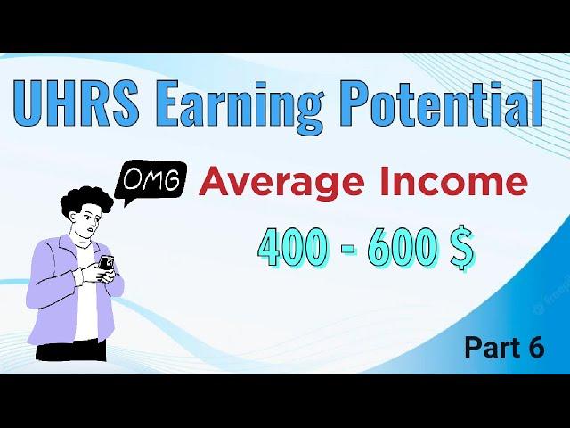 UHRS Earning Potential | How much you can Earn from UHRS | Maximum possible UHRS Income