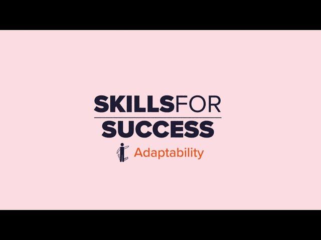 Skills for Success – Adaptability