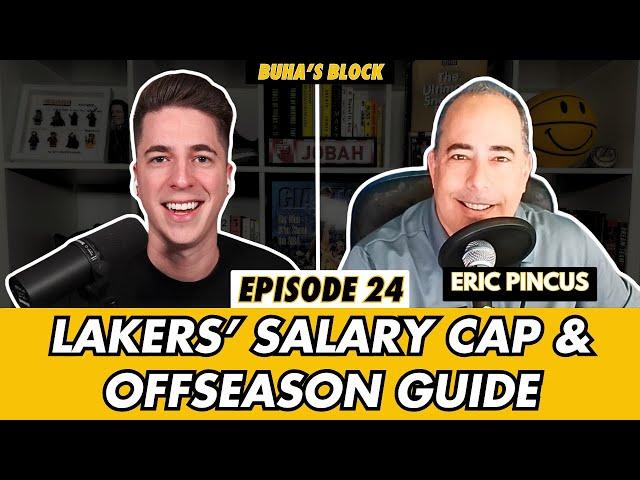 Lakers’ salary cap breakdown and offseason guide with Eric Pincus: Ep. 24 | Buha’s Block