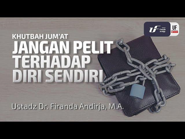 Jangan Pelit Terhadap Diri Sendiri - Ust Dr. Firanda Andirja MA