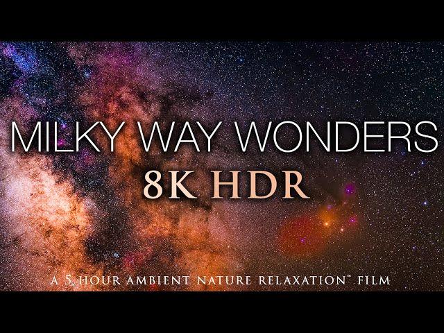 5 HOURS of 8K HDR STARSCAPES: "Milky Way Wonders" Stunning AstroLapse Film + Relaxing Music