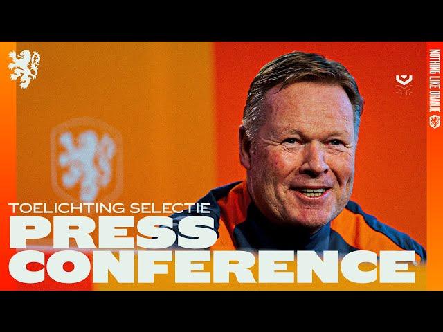 Persconferentie Ronald Koeman ️ | Toelichting selectie 
