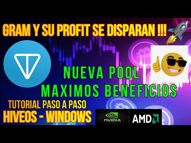 GRAM Y SU PROFIT SE DISPARAN - NUEVA POOL Y MAXIMAS GANANCIAS - COMO MINAR GRAM - WINDOWS Y HIVEOS