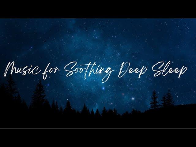 Music for Soothing Deep Sleep by The Relaxing Hub