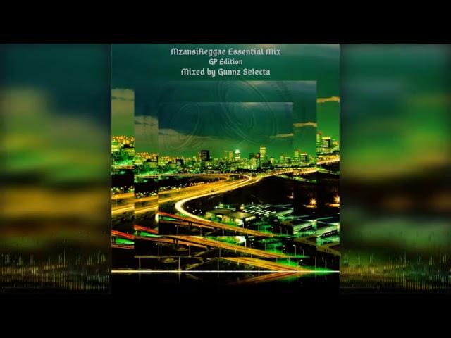 MzansiReggae Essential Mix | GP edition Vol 1| Mixed by Gunnz Selecta