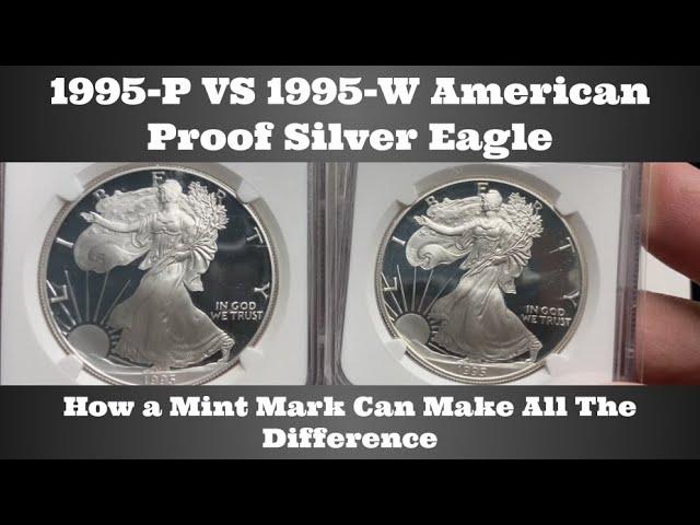 1995-P VS 1995-W American Proof Silver Eagle - How a Mint Mark Can Make All The Difference