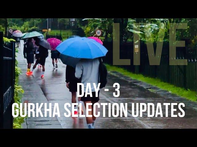 Day-3 Gurkha Selection Updates