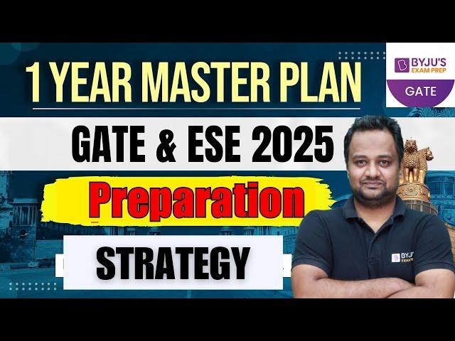 GATE & ESE 2025 | One Year Preparation Strategy | GATE 2025 Strategy | BYJU'S GATE