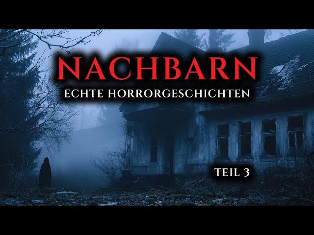 Wahre Horrorgeschichten von Nachbarn - Teil 3 | Echte Geschichten