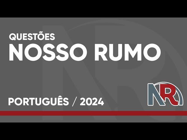 PORTUGUÊS NOSSO RUMO - RESOLUÇÃO DE QUESTÕES (2024)