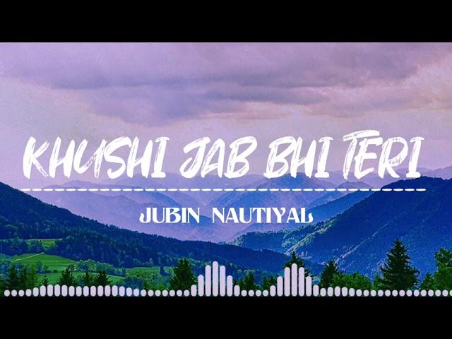 Khushi Jab Bhi teri |Jubin Nautiyal | Daily Music...