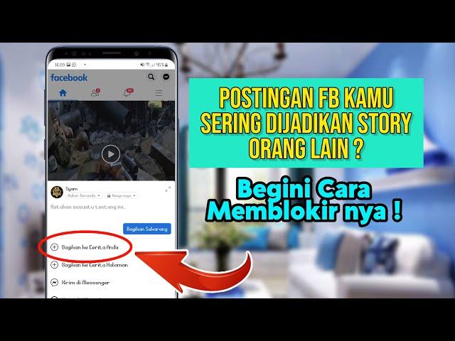 Cara Blokir Postingan Di FB Agar Tidak Dijadikan Story Orang lain