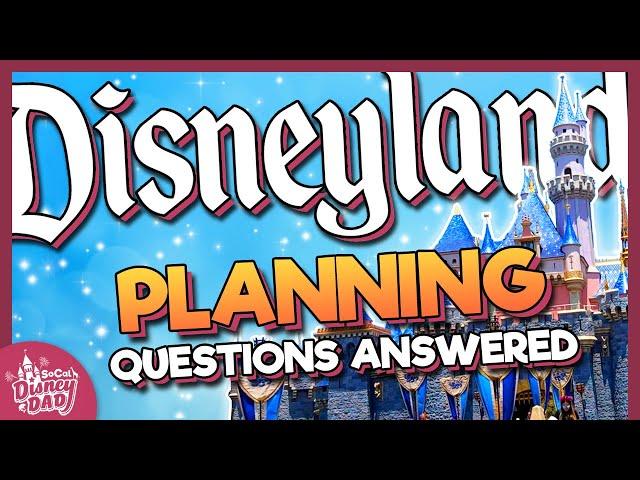 Disneyland WALKTHROUGH Answering Your Top Planning Questions