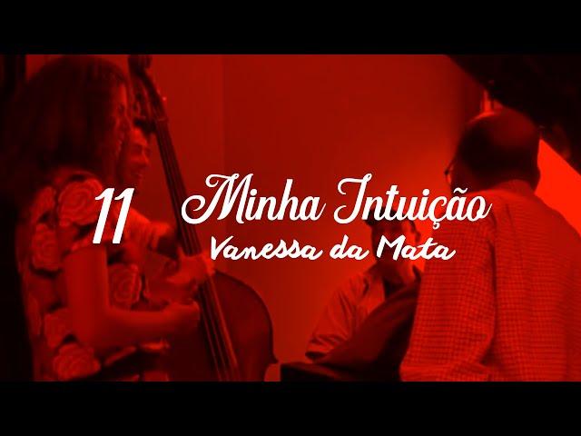 Vanessa da Mata - Capítulo 11 - Donato e das Neves | Documentário "Minha Intuição"