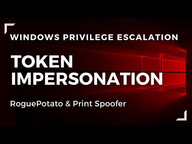 Windows Privilege Escalation - Token Impersonation With RoguePotato & PrintSpoofer