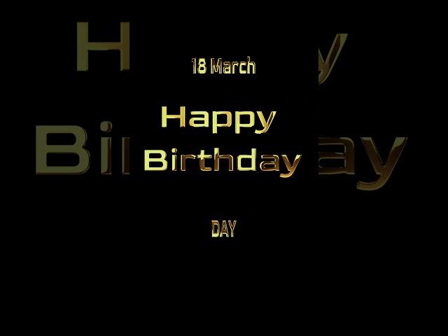 Happy Birthday 18 March