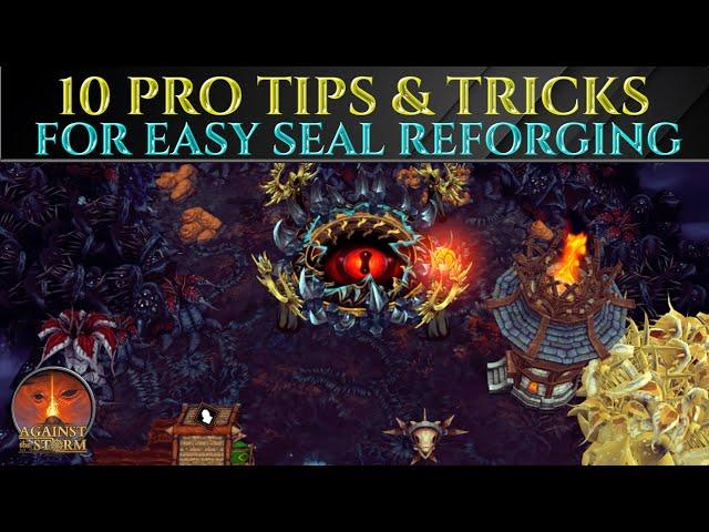 10 PRO TIPS FOR EASY SEAL REFORGING Against The Storm Guide