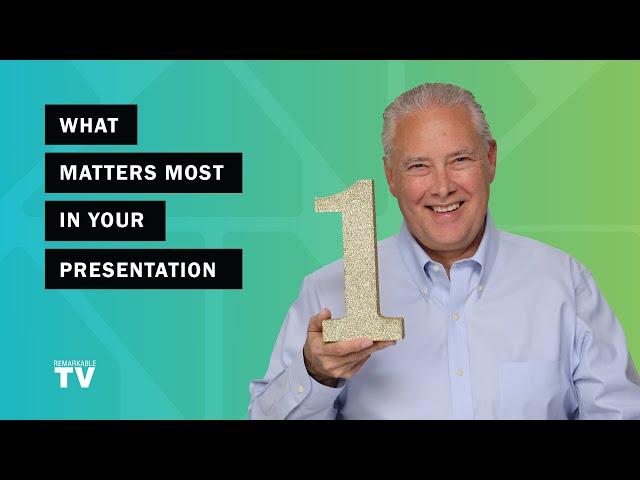 What Matters Most in Your Presentation