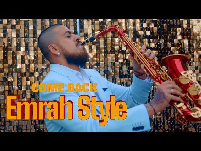 Emrah Style - COME BACK (official video 2024)