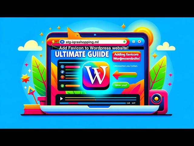 Ultimate Guide: Adding Favicon to Your WordPress Website!