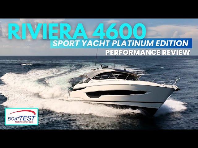 Riviera 4600 Sport Yacht Platinum Edition: A Versatile Cruiser | Full Performance Review