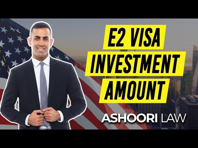 E2 Visa Investment Amount: What is the Minimum Investment Required?