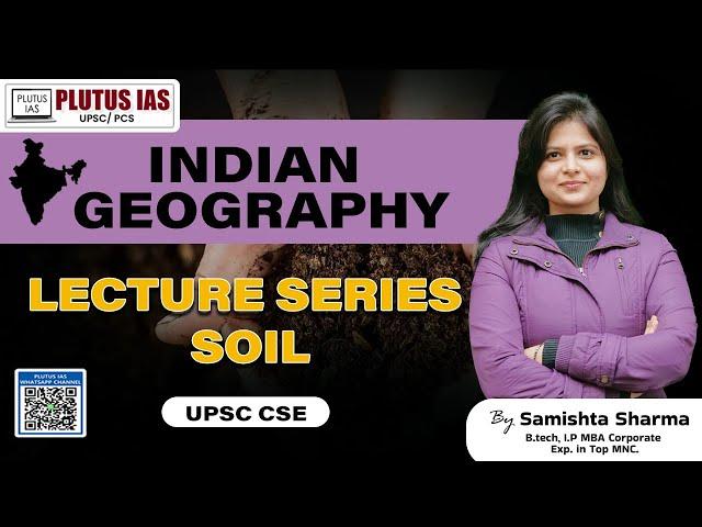 PLUTUS IAS | Indian Geography Lecture Series | Soil | UPSC CSE by Samishta Sharma #plutusias