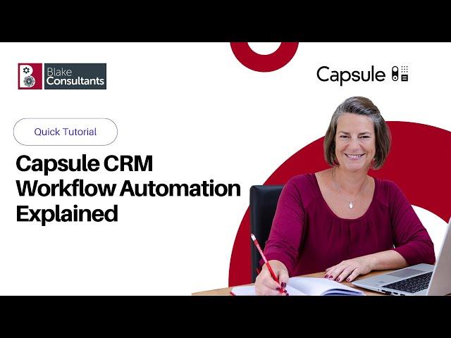 Capsule CRM Workflow Automations Explained (2023)