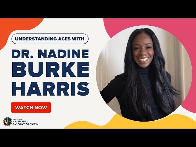 Understanding ACEs with Dr. Nadine Burke Harris