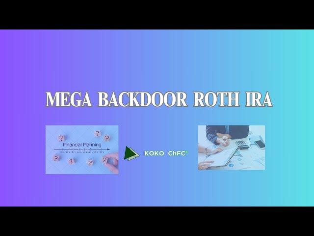 退休存钱的隐藏秘籍：Mega Backdoor Roth IRA 解密！