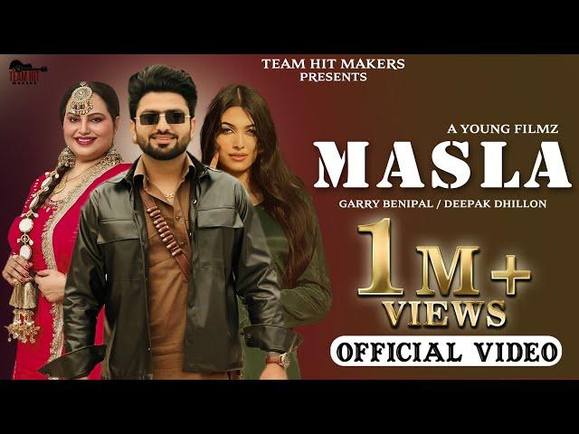 Masla ( Official Video) | Garry Benipal Ft Deepak Dhillon | Beat Cop | Mani Sheron | Team Hit Makers