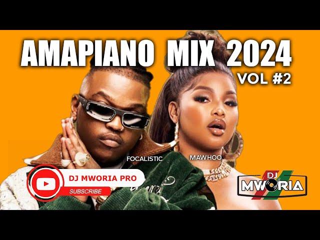 BEST OF AMAPIANO VIDEO MIX 2024 VOL 2 BY DJ MWORIA PRO | Tshwala Bam TITOM & YUPPE