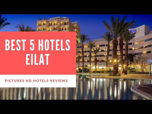 Top 5 Best Hotels in Eilat, Israel - sorted by Rating Guests