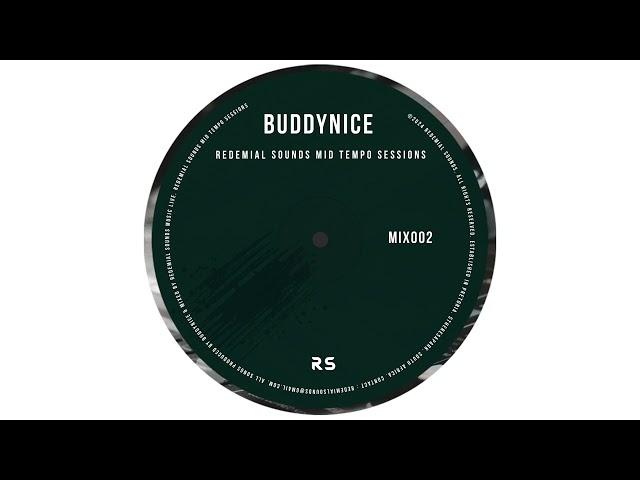 Buddynice - Redemial Sounds Mid Tempo Sessions (Mix 02)