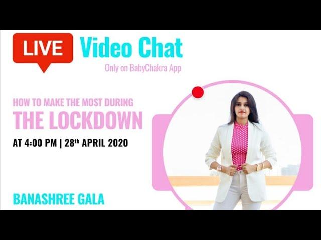 How To make The Most During The Lock Down || Banashree Gala || BabyChakra