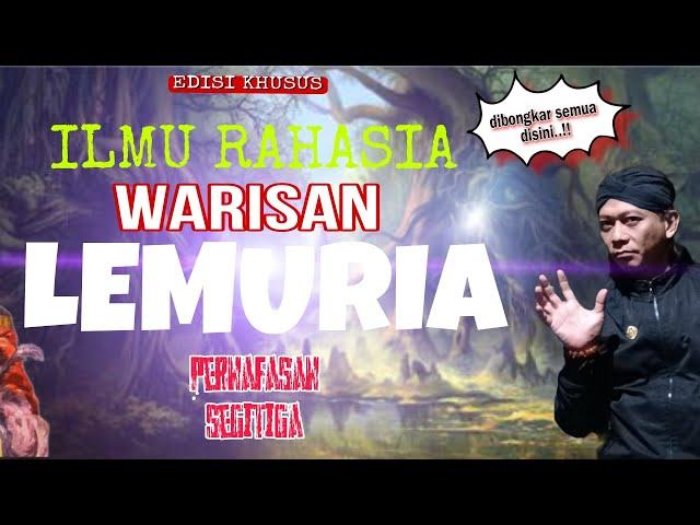  ILMU WARISAN LEMURIA TERBONGKAR DI SINI ‼️