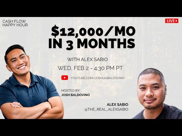 $12,000/mo via Short Term Rentals in 3 Months feat. Alex Sabio | Cash Flow Happy Hour