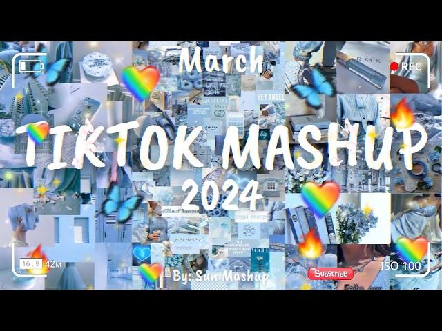 Tiktok Mashup March 2024(Not Clean)