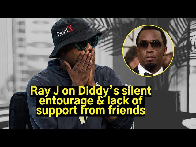 Ray J on Diddy’s silent friends amid case drama