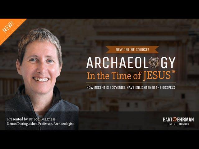 Announcing "Archaeology in the Time of Jesus" - A New Online Course by Dr. Jodi Magness