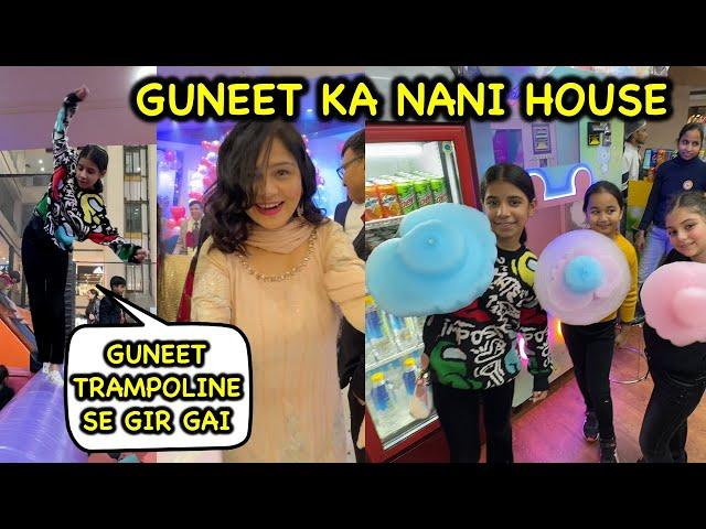 Guneet Trampoline se Gir Gai and Guneet ka Nani House ️