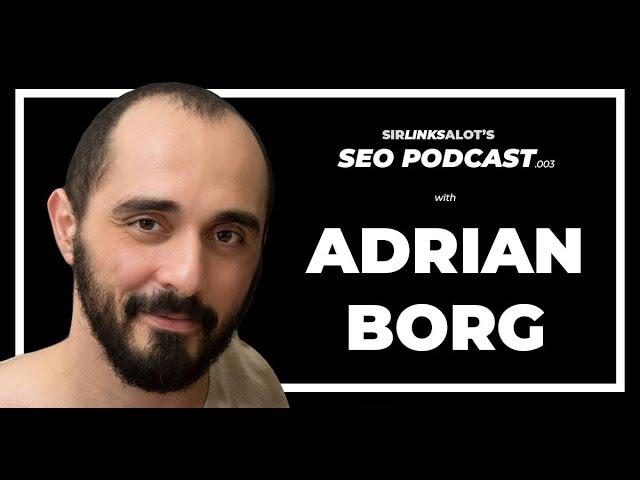 Adrian Borg - On-Page Tactics and Bad Neighborhood Niches - SirLinksalot's SEO Podcast #003